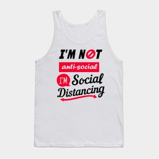 I'm not Anti Social I'm Social Distancing Tank Top